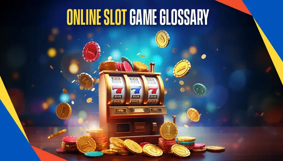 ONLINE SLOT GAME GLOSSARY ku999 Slots Casino